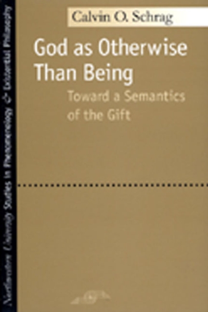 God as Otherwise Than Being : Towards a Semantics of the Gift, Paperback / softback Book