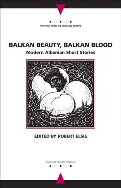 Balkan Beauty, Balkan Blood : Modern Albanian Short Stories, Hardback Book