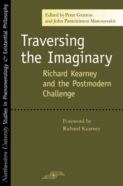 Traversing the Imaginary : Richard Kearney and the Postmodern Challenge, Paperback / softback Book