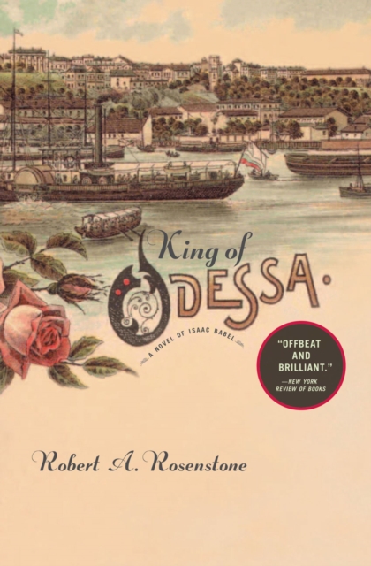 King of Odessa : A Novel of Isaac Babel, Paperback / softback Book