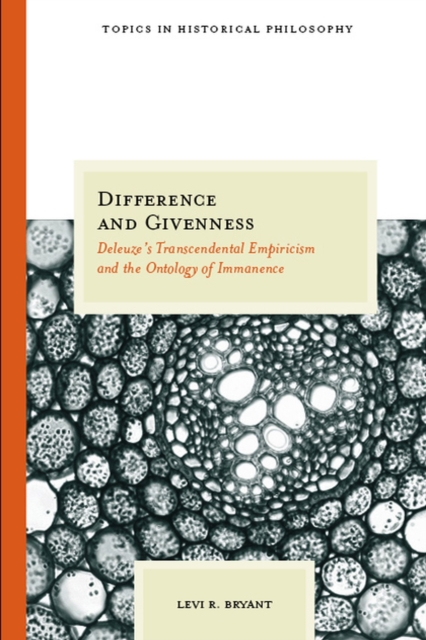 Difference and Givenness : Deleuze's Transcendental Empiricism and the Ontology of Immanence, Paperback / softback Book