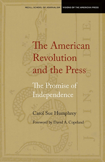 The American Revolution and the Press : The Promise of Independence, Paperback / softback Book