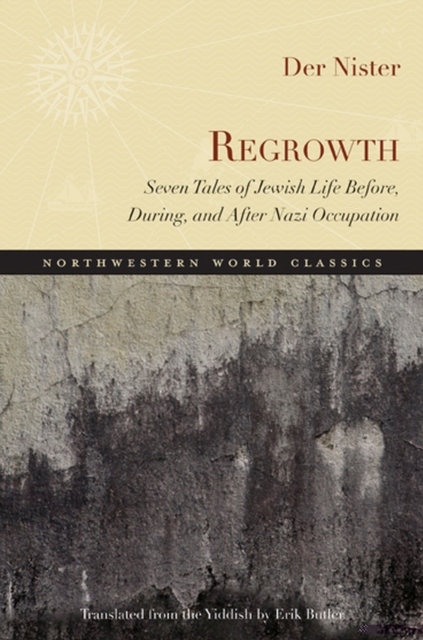 Regrowth : Seven Tales of Jewish Life Before, During and After Nazi Occupation, Paperback / softback Book