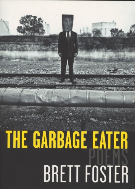 The Garbage Eater : Poems, Paperback / softback Book