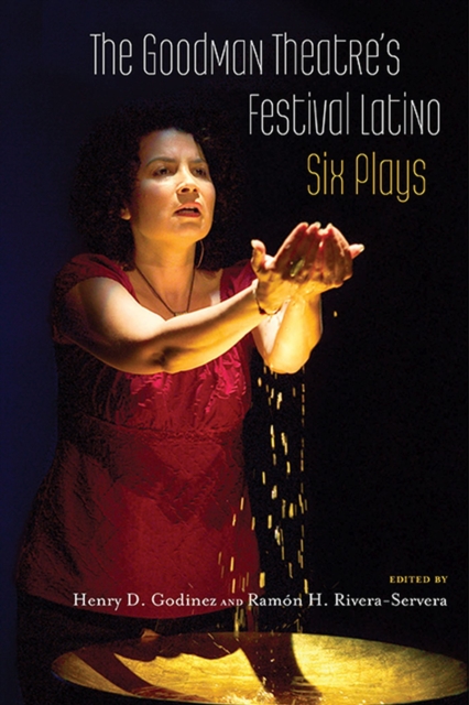 The Goodman Theatre's Festival Latino : Six Plays, Paperback / softback Book