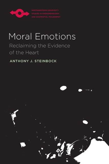 Moral Emotions : Reclaiming the Evidence of the Heart, Hardback Book