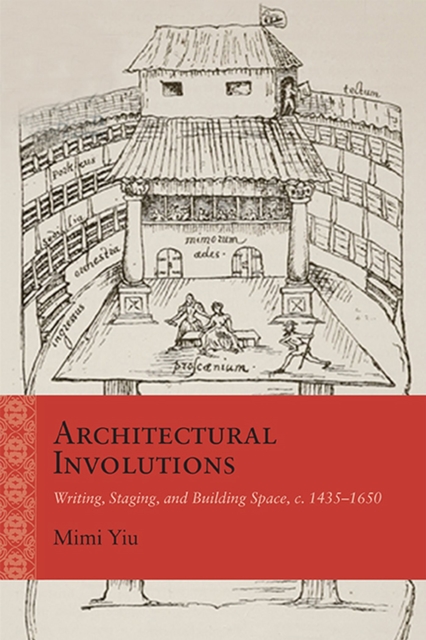 Architectural Involutions : Writing, Staging, and Building Space, c. 1435-1650, Hardback Book