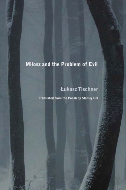 Milosz and the Problem of Evil, Hardback Book