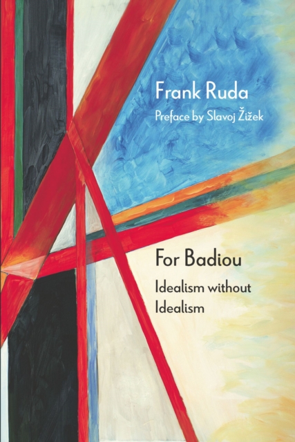 For Badiou : Idealism without Idealism, Paperback / softback Book