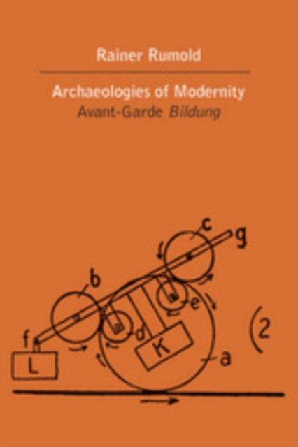 Archaeologies of Modernity : Avant-Garde Bildung, PDF eBook