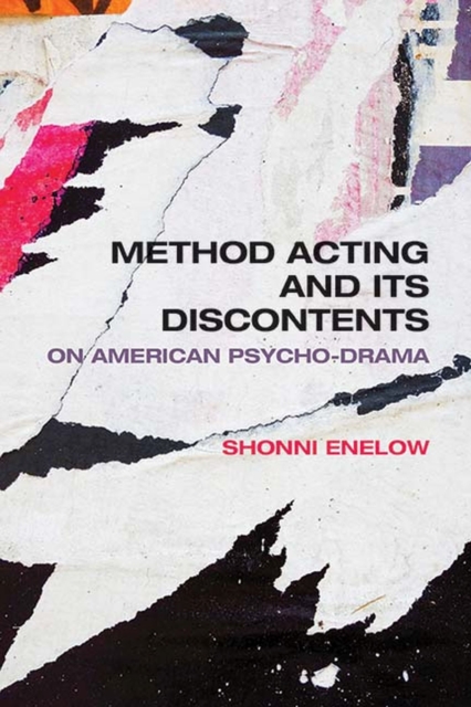 Method Acting and Its Discontents : On American Psycho-Drama, Paperback / softback Book