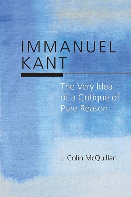 Immanuel Kant : The Very Idea of a Critique of Pure Reason, Paperback / softback Book