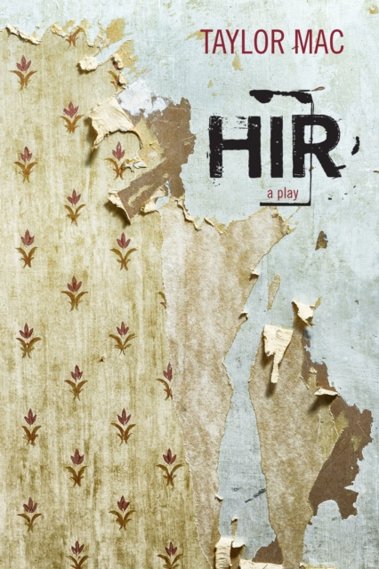 Hir : A Play, Paperback / softback Book