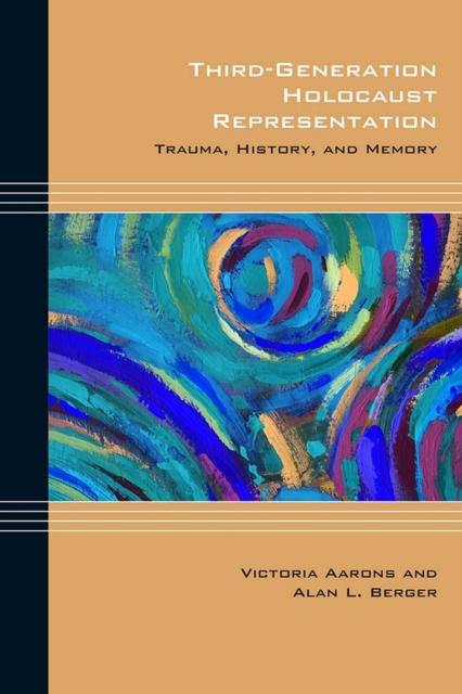 Third-Generation Holocaust Representation : Trauma, History, and Memory, Hardback Book