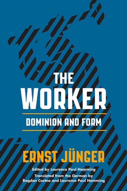 The Worker : Dominion and Form, Paperback / softback Book
