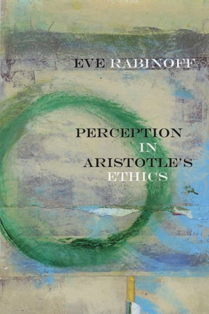 Perception in Aristotle's Ethics, PDF eBook