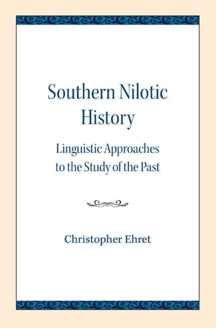 Southern Nilotic History : Linguistic Approaches to the Study of the Past, Paperback / softback Book