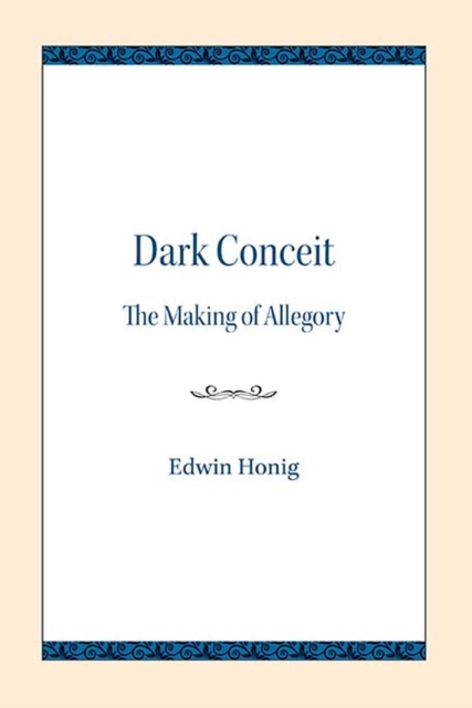 Dark Conceit : The Making of Allegory, Paperback / softback Book