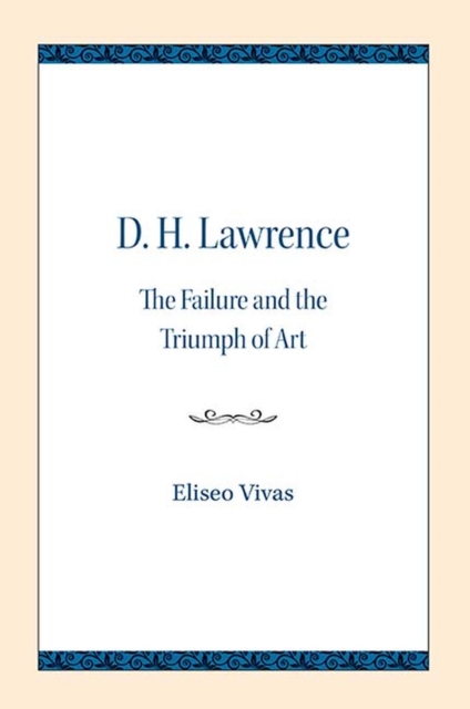 D. H. Lawrence : The Failure and the Triumph of Art, Paperback / softback Book