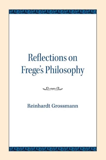 Reflections on Frege's Philosophy, Paperback / softback Book
