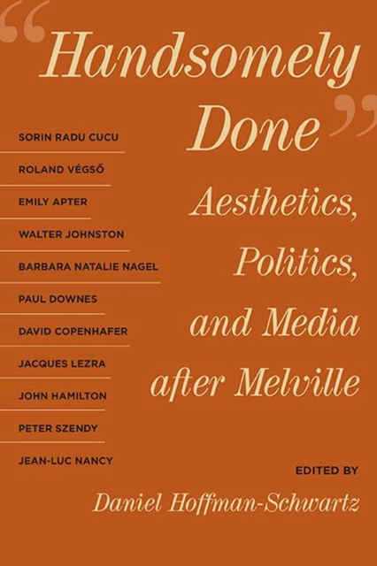 Handsomely Done : Aesthetics, Politics, and Media after Melville, Paperback / softback Book
