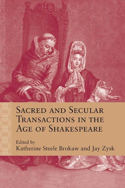 Sacred and Secular Transactions in the Age of Shakespeare, Hardback Book