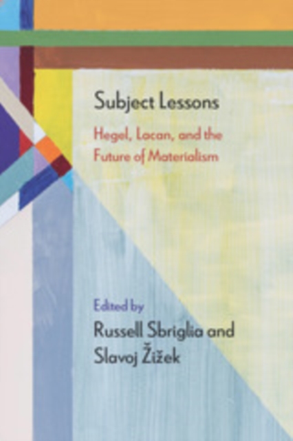 Subject Lessons : Hegel, Lacan, and the Future of Materialism, EPUB eBook