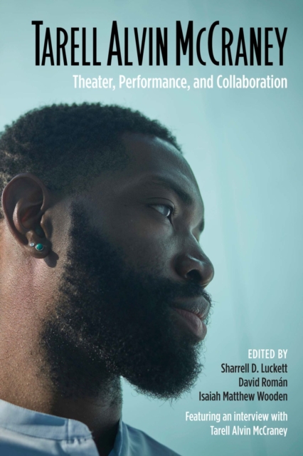 Tarell Alvin McCraney : Theater, Performance, and Collaboration, Hardback Book
