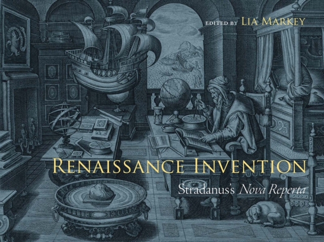 Renaissance Invention : Stradanus's Nova Reperta, Paperback / softback Book