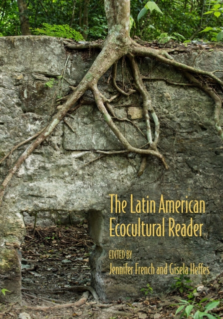 The Latin American Ecocultural Reader, Hardback Book