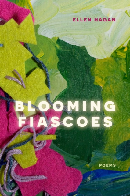 Blooming Fiascoes : Poems, Paperback / softback Book