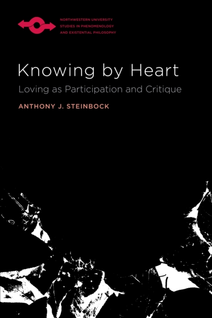 Knowing by Heart : Loving as Participation and Critique, Hardback Book