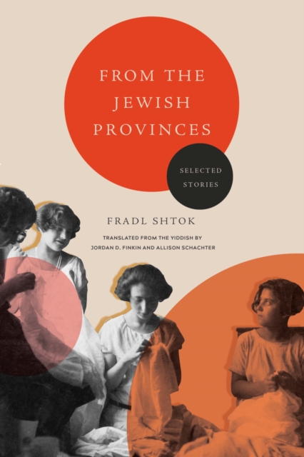 From the Jewish Provinces : Selected Stories, Hardback Book