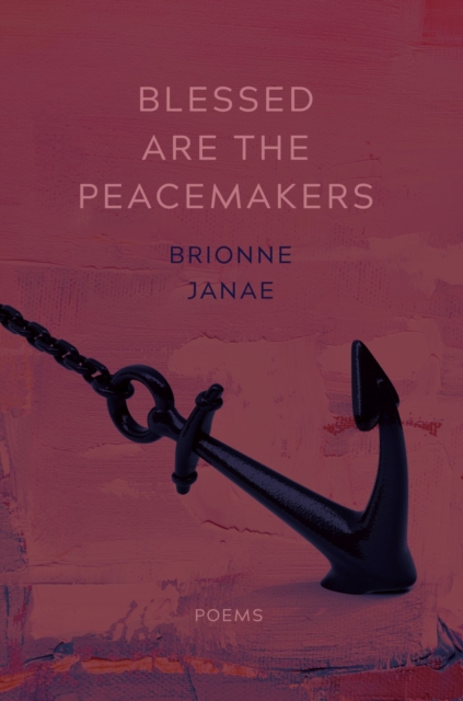 Blessed Are the Peacemakers : Poems, Paperback / softback Book