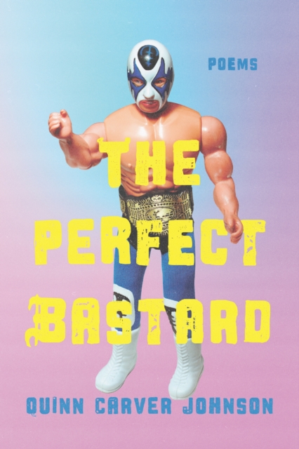 The Perfect Bastard : Poems, Paperback / softback Book