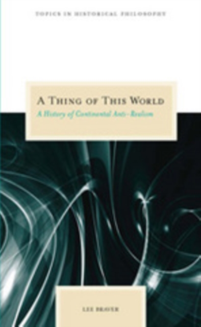 A Thing of This World : A History of Continental Anti-Realism, PDF eBook