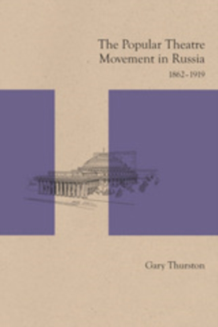 The Popular Theatre Movement in Russia : 1862-1919, PDF eBook