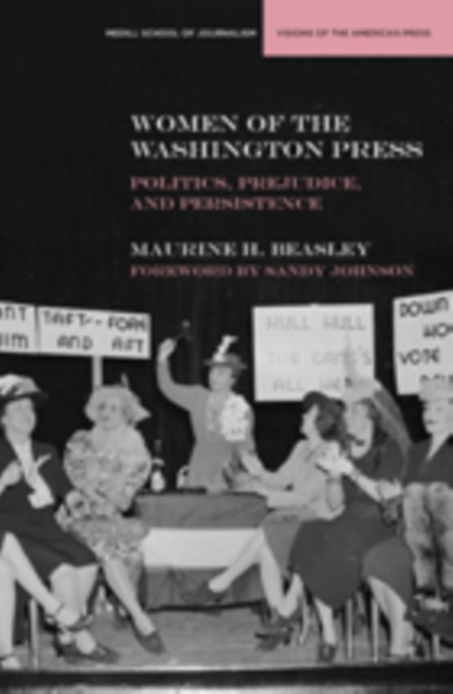 Women of the Washington Press : Politics, Prejudice, and Persistence, PDF eBook