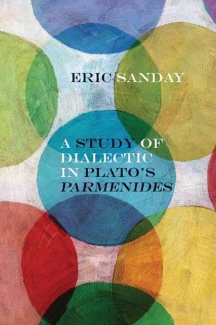 A Study of Dialectic in Plato's Parmenides, PDF eBook