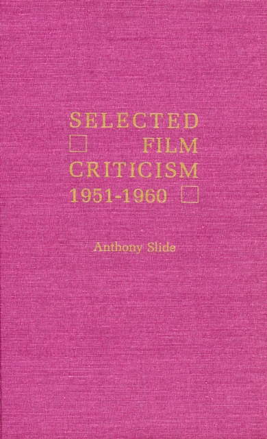 Selected Film Criticism : 1896-1911, Hardback Book
