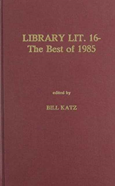 Library Literature 16 : The Best of 1985, Hardback Book