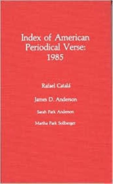 Index of American Periodical Verse 1985, Hardback Book