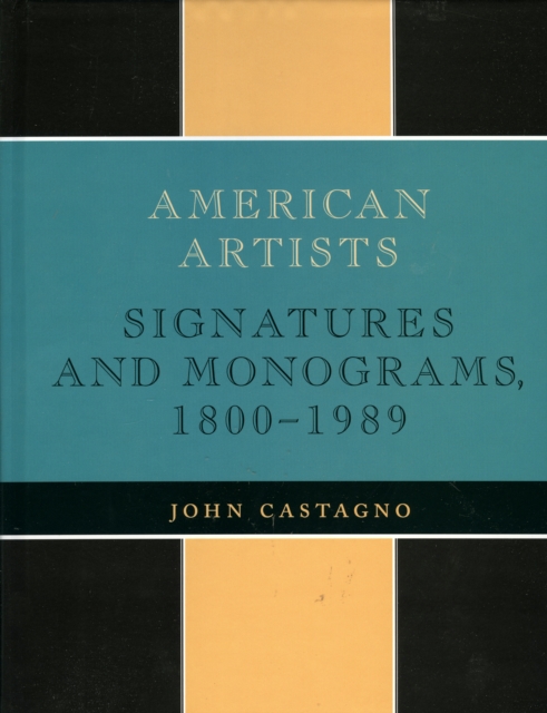 American Artists : Signatures and Monograms, 1800 to 1989, Hardback Book