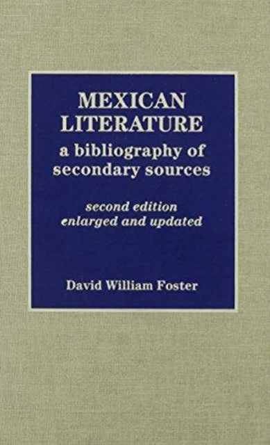 Mexican Literature : A Bibliography of Secondary Sources, Hardback Book