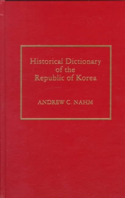Historical Dictionary of the Republic of Korea, Paperback / softback Book