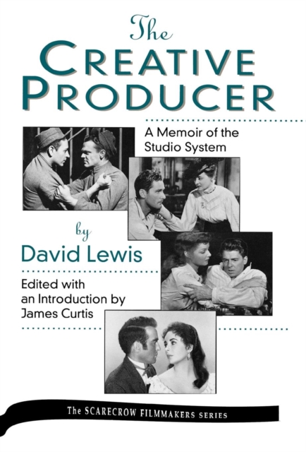 The Creative Producer : A Memoir of the Studio System, by David Lewis, Hardback Book