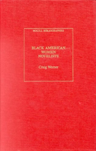 Black American Women Novelists : An Annotated Bibliography, Hardback Book