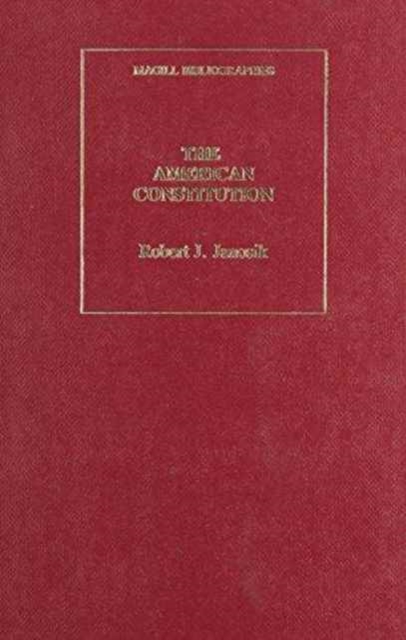 The American Constitution : An Annotated Bibliography, Hardback Book