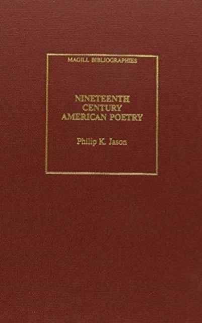 Nineteenth Century American Poetry : An Annotated Bibliography, Hardback Book