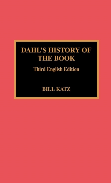 Dahl's History of the Book : 3rd English Ed., Hardback Book